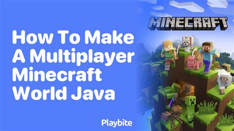 How to Make a Multiplayer Minecraft World Java: A Guide to Crafting Chaos and Collaboration