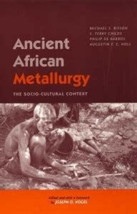 Muinainen Kultakulta: A History of Power, Conflict, and Early African Metallurgy